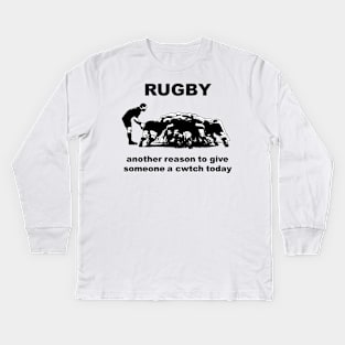 Rugby Another Reason To Give Someone A Cwtch Today Kids Long Sleeve T-Shirt